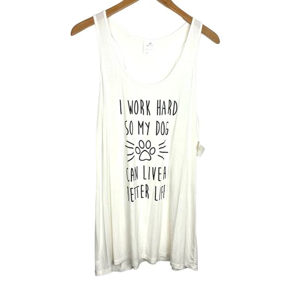 I Work Hard For Better Life For Dog Tank Top White Soft 1X - Picture 1 of 6